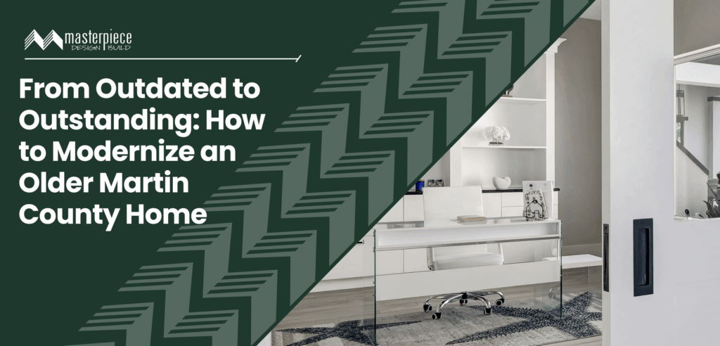 Partner with Masterpiece Builders to modernize older home's in Martin County - Masterpiece Design / Build - Stuart, FL