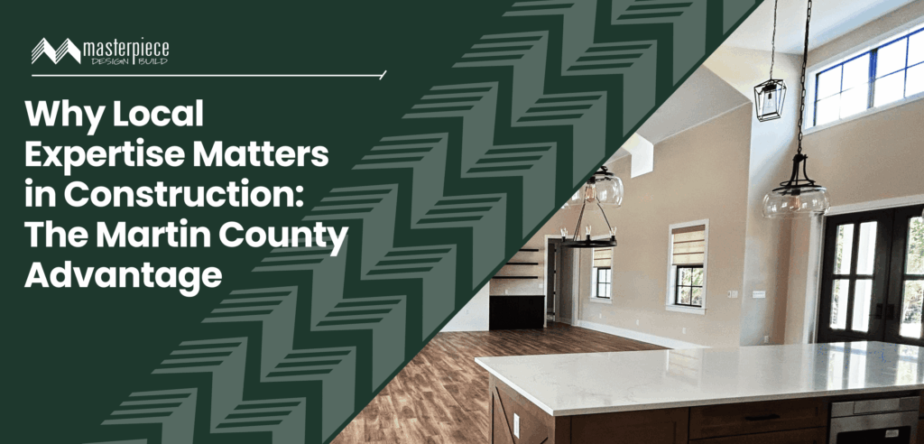 local custom home builder Martin County - Masterpiece Builders - Stuart, FL